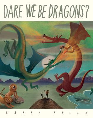 Dare We Be Dragons? - Mr B's Emporium
