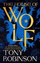 Jacket image of House of the Wolf by tony Robinson